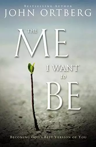 The Me I Want to Be: Becoming God's Best Version of You - Paperback - GOOD