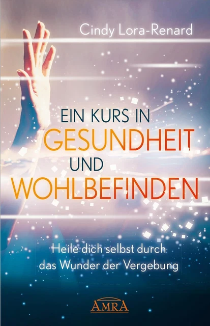 EIN KURS IN GESUNDHEIT UND WOHLBEFINDEN | Cindy Lora-Renard | Buch | Deutsch