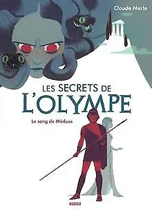 Les secrets de l'Olympe. Tome 1, le sang de Méduse von C... | Buch | Zustand gut