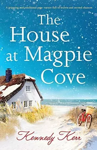 The House at Magpie Cove: A gripping and emotional page-turn... by Kerr, Kennedy