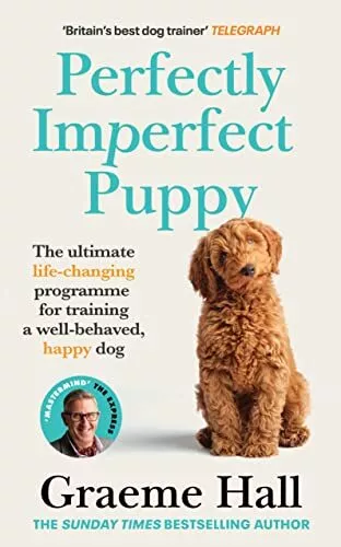 Perfectly Imperfect Puppy: The ultimate life-changing programme