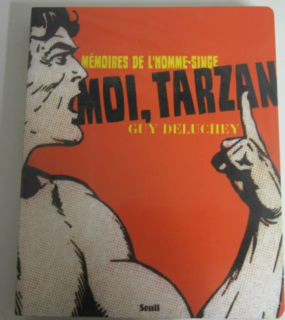 MOI TARZAN Mémoires de l'homme singe Guy Deluchey Seuil NEUF