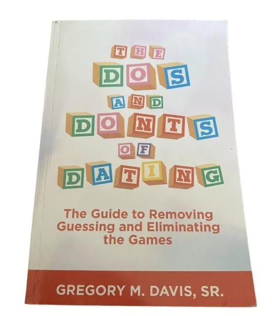 The Dos And  Donts Of Dating  Gregory M Davis Sr