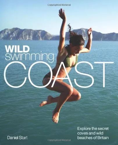 Wild Swimming Coast: Explore the Secret Coves and Wild Beaches of Britain-Danie