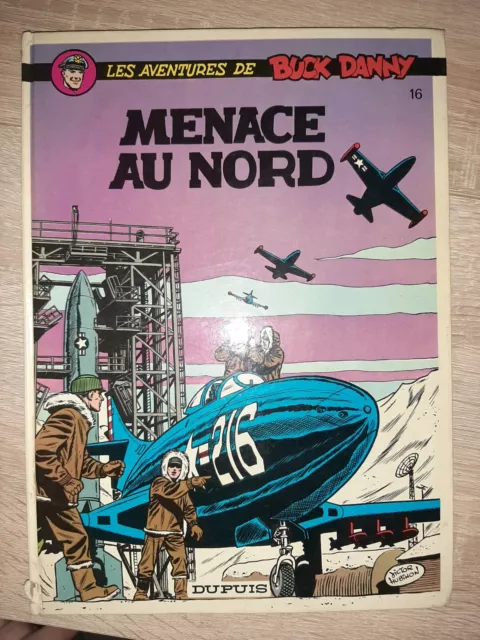 Album BD Buck Danny n°16 Menace au nord édition dupuis 1986