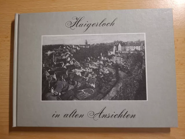 Haigerloch in alten Ansichten  Alte Photos von Stadt und Bevölkerung Chronik