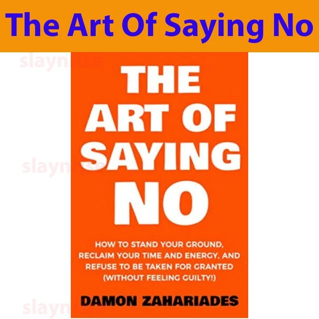 THE ART OF Saying No By DAMON ZAHARIADES (Paperback) £9.98 - PicClick UK