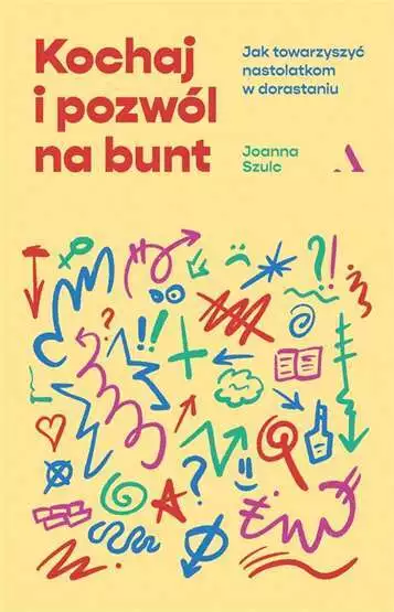 Kochaj i pozwól na bunt (pozwol) JOANNA SZULC #