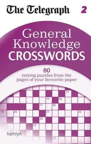 Telegraph: General Knowledge Crosswords 2: 2 By The Daily Telegraph