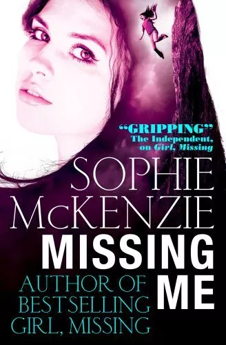 Missing Me By Sophie McKenzie. 9780857077288