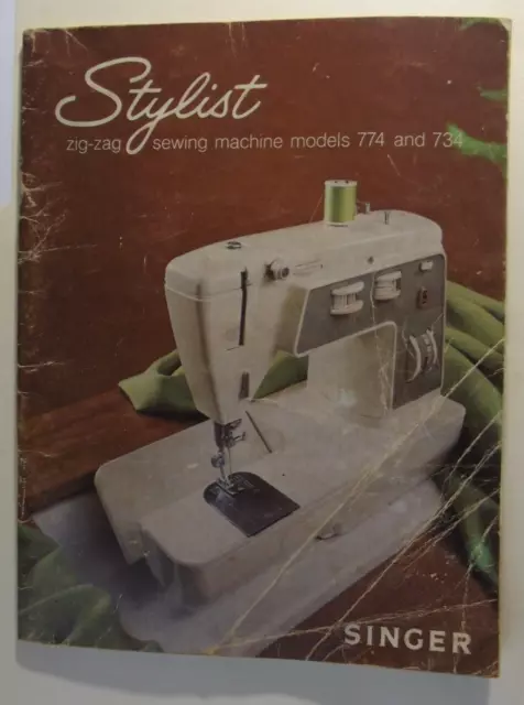 SINGER Stylist Sewing Machine Owner's Manual 774 & 734 User's Instruction 1975