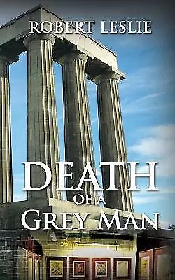 Death of a Grey Man by Robert Leslie, NEW Book, FREE & FAST Delivery, (paperback