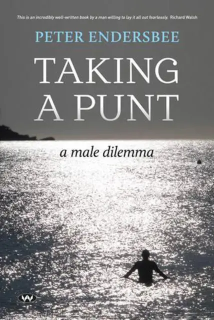 Taking a Punt: A Male Dilemma by Peter Endersbee (English) Paperback Book
