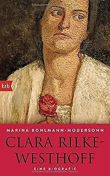 Clara Rilke-Westhoff: Eine Biografie von Bohlmann-M... | Buch | Zustand sehr gut