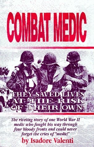 COMBAT MEDIC By Isadore Valenti