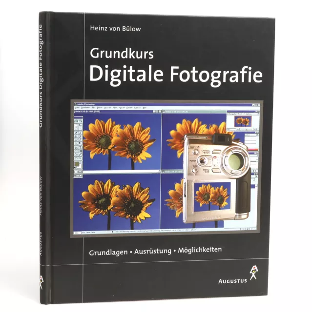 Buch Grundkurs Digitale Fotografie von Heinz von Bülow Augustus Verlag