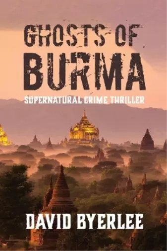David Byerlee Ghosts of Burma (Poche)