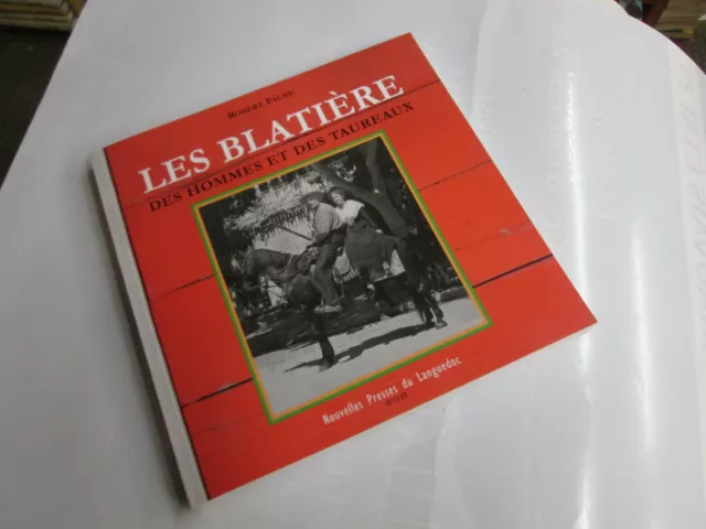 Les Blatière : des hommes et des taureaux - Robert FAURE