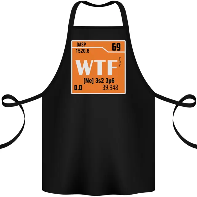 WTF Periodic Table Chemistry Geek Funny Cotton Apron 100% Organic