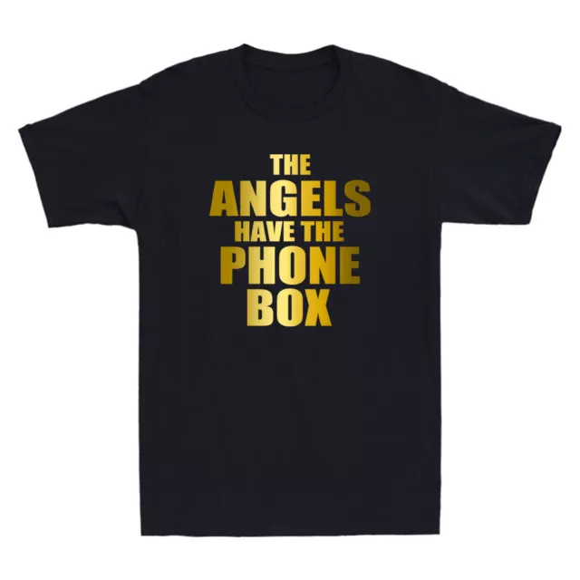 The Angels Have The Phone Box Funny Saying Golden Print Novelty Men's T-Shirt