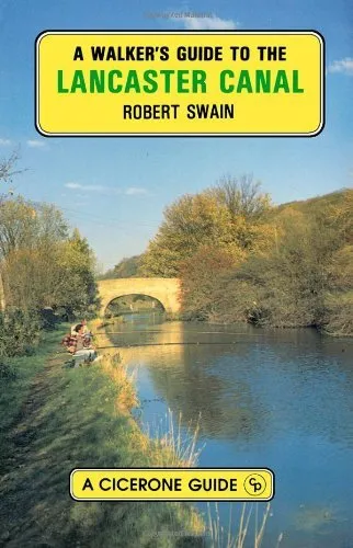 A Walker's Guide to the Lancaster Canal (A Ciceron... by Swain, Robert Paperback