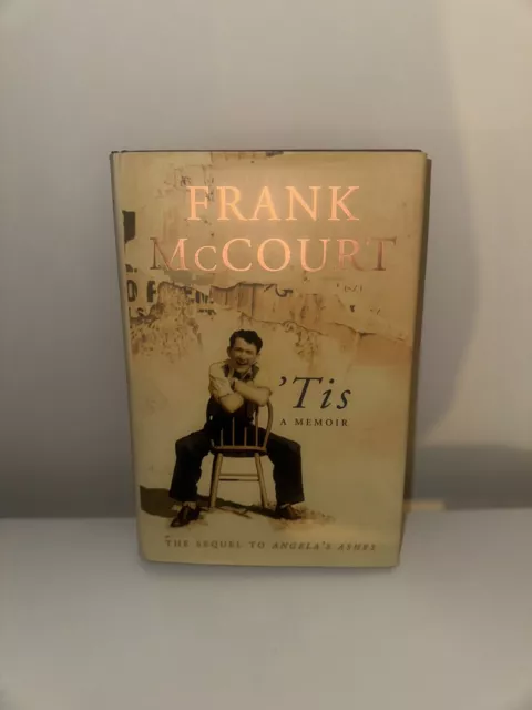 ‘Tis A Memoir *1st Edition* by Frank McCourt Hardcover Sequel to Angela’s Ashes