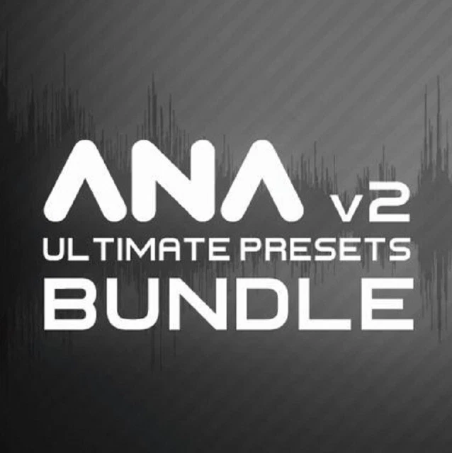 ANA V2 ULTIMATE Preset Bundle 1000+ preset inc Psy Trance Techno Trap ...