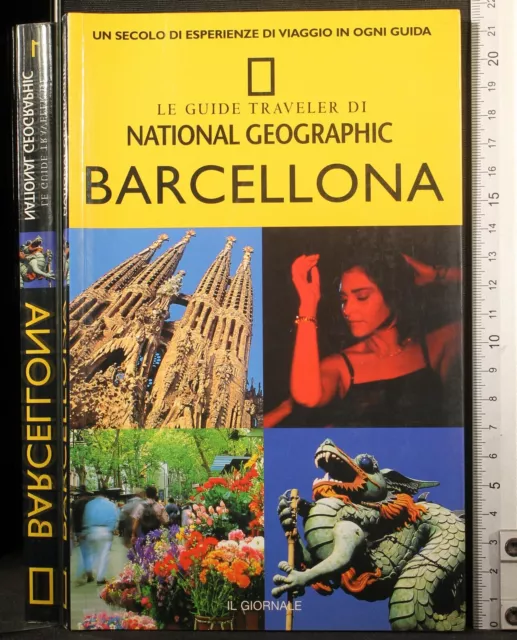 Le Guide Traveler Di National Geographic. Barcellona. Aa.vv. Il Giornale.