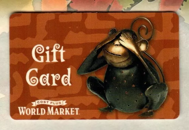 COST PLUS WORLD MARKET Brass Monkey ( 2007 ) Gift Card ( $0 - NO VALUE )