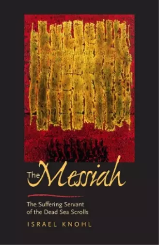 Israel Knohl The Messiah before Jesus (Paperback) (US IMPORT)