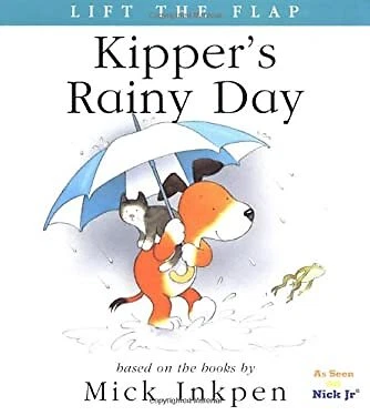 Kipper's Rainy Day : [Lift the Flap] Mick Inkpen