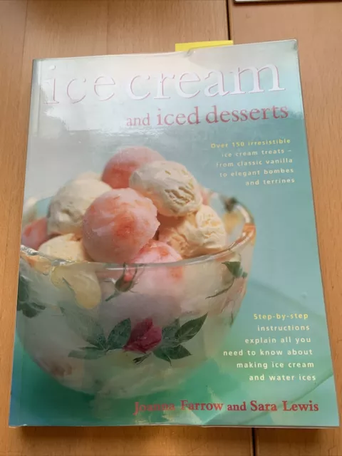 #k#ice cream and icecd desserts.   150 irresistible Joanna Farrow and Sara Lewis