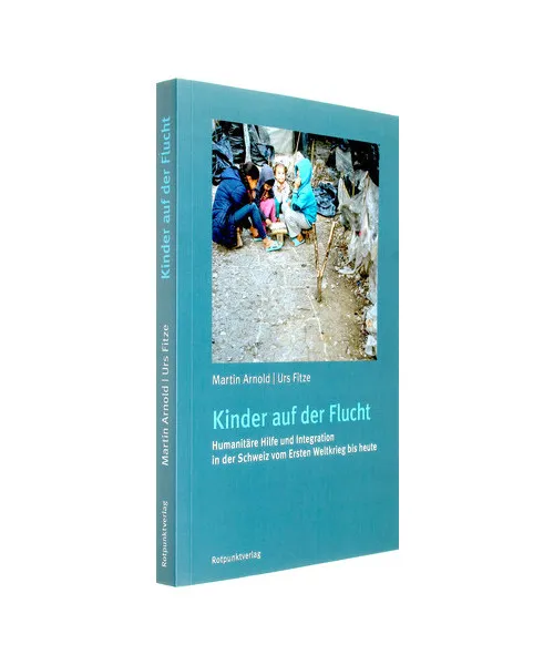 Kinder auf der Flucht: Humanitäre Hilfe und Integration in der Schweiz vom Erst