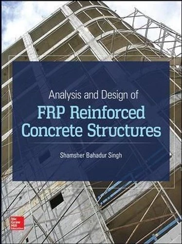 ANALYSIS AND DESIGN of FRP Reinforced Concrete Structures 9780071847896 ...