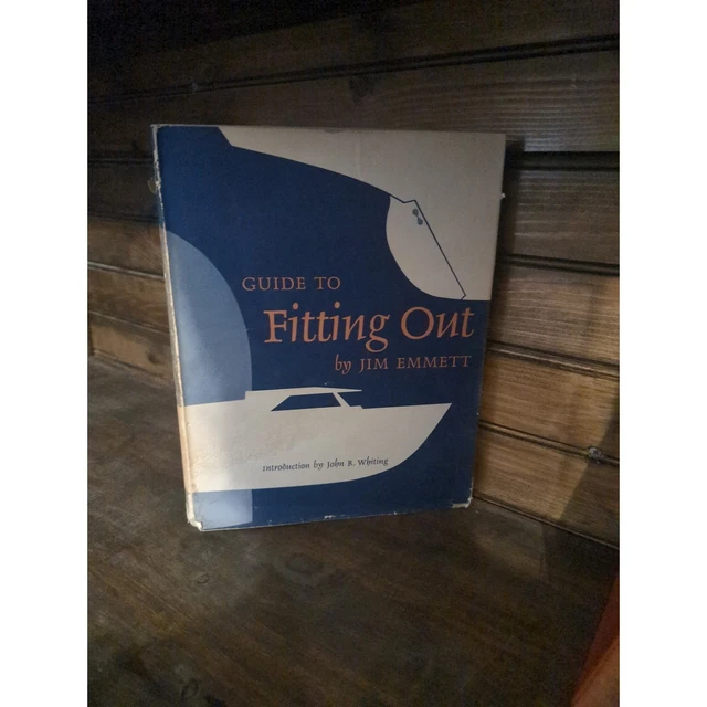 GUIDE TO FITTING Out by Jim Emmett, 1960 Hardcover, Vintage Nautical ...