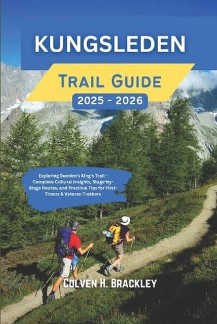 KUNGSLEDEN TRAIL GUIDE 2025 - 2026: Exploring Sweden's King's Trail ...