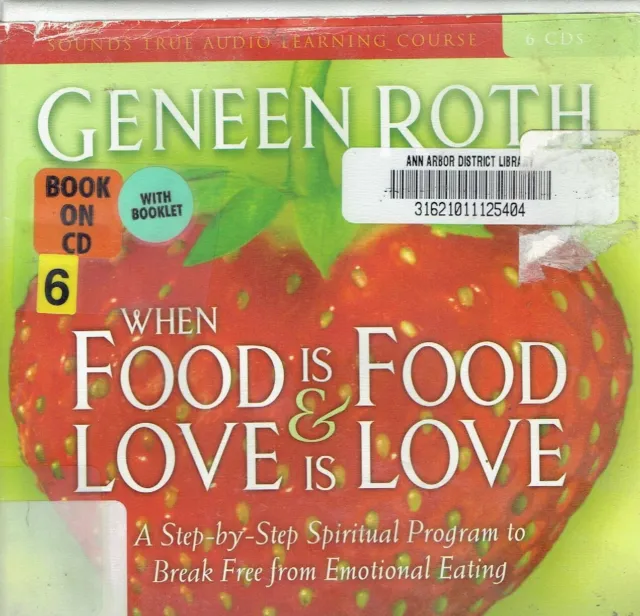 When Food Is Food and Love Is Love : Geneen Roth Audiobook on CDs