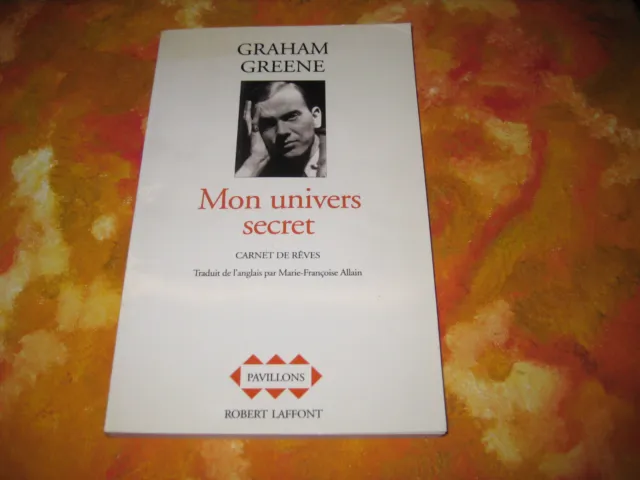 Graham GREENE: mon univers secret, carnet de rêves
