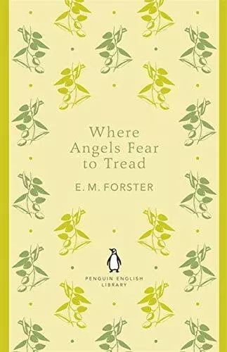 Where Angels Fear to Tread: E. M. Forster (The Penguin English Library)