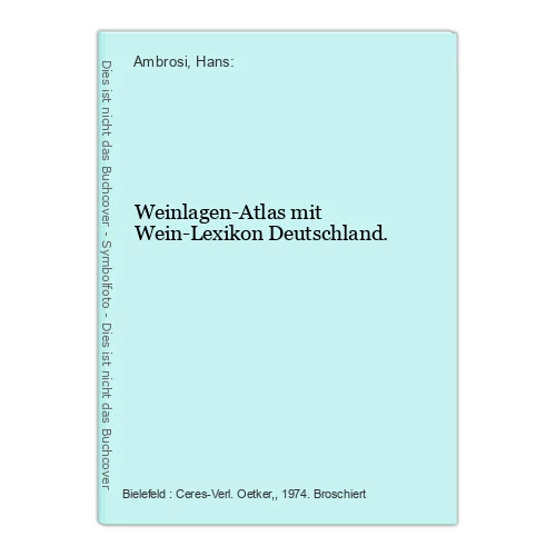 Weinlagen-Atlas mit Wein-Lexikon Deutschland. Ambrosi, Hans:
