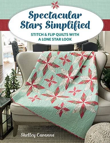 Spectacular Stars Simplified  Stitch   Flip Quilts with a Lone St