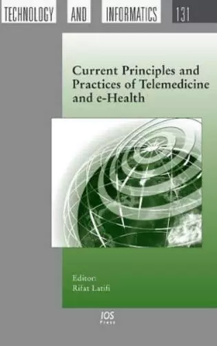 Rifat Latifi Current Principles and Practices of Telemedicine and e-Heal (Relié)