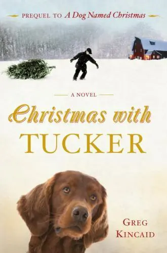 Christmas with Tucker; A Dog Named Chris- 9780307589637, Greg Kincaid, hardcover