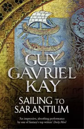 Guy Gavriel Kay Sailing to Sarantium (Poche)