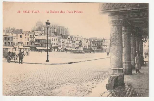 BEAUVAIS - Oise - CPA 60 - la Maison des trois Piliers