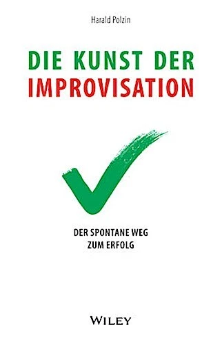 Die Kunst der Improvisation, Harald Polzin