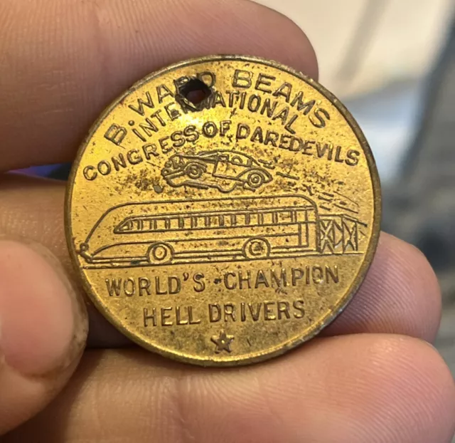 B. WARD BEAMS INTL CONGRESS OF DAREDEVILS CHAMPION HELL DRIVERS TOKEN Vintage