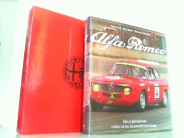 Alfa Romeo - Neun Jahrzehnte italienische Automobilkunst. Hull, Peter, Roy Slate