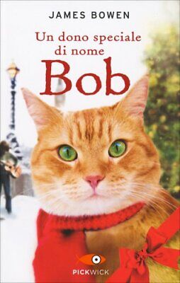 Libro Un Dono Speciale Di Nome Bob - James Bowen