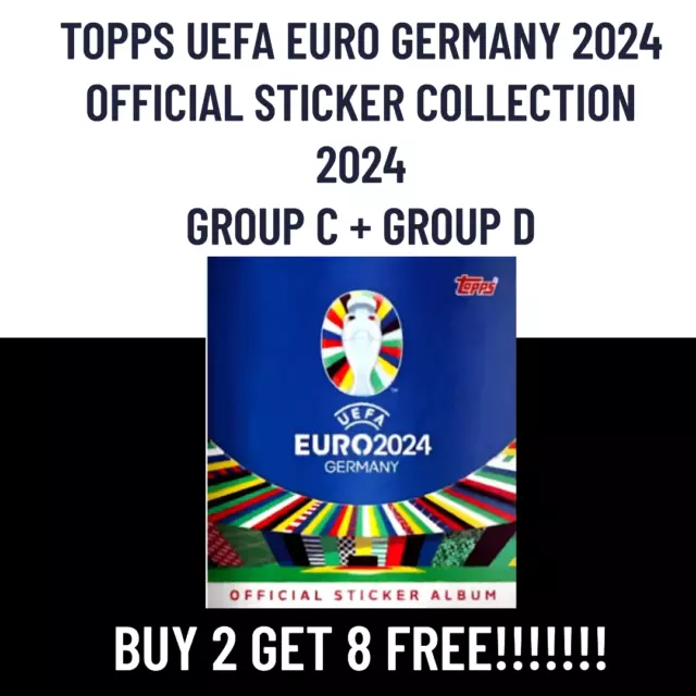 *BUY 2 GET 8 FREE* Topps UEFA Euro 2024 Germany Sticker Collection - GROUP C + D